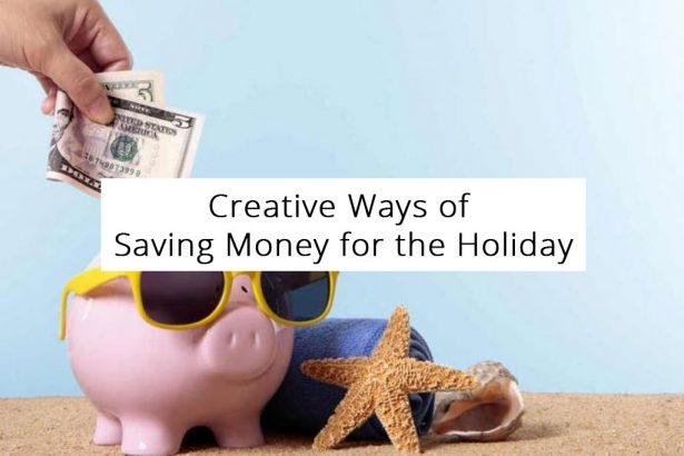 Creative Ways of Saving Money for the Holiday