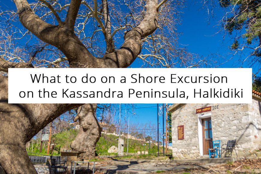 What to do on a Shore Excursion on the Kassandra Peninsula