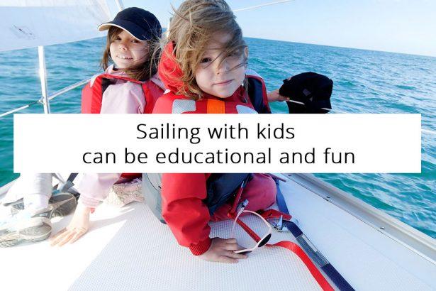 Sailing with Kids Can Be Educational and Fun