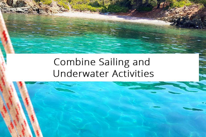Combine Sailing and Underwater Activities