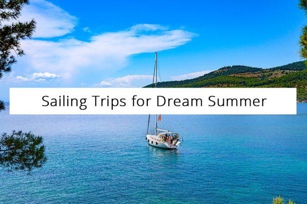 Sailing Trips for Dream Summers in Greece