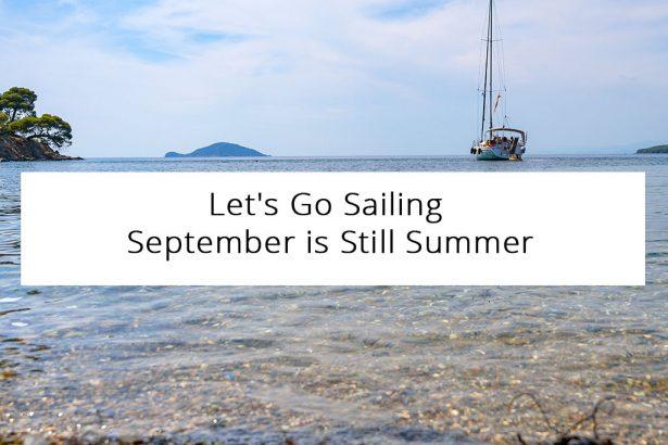 Let's Go Sailing - September is Still Summer