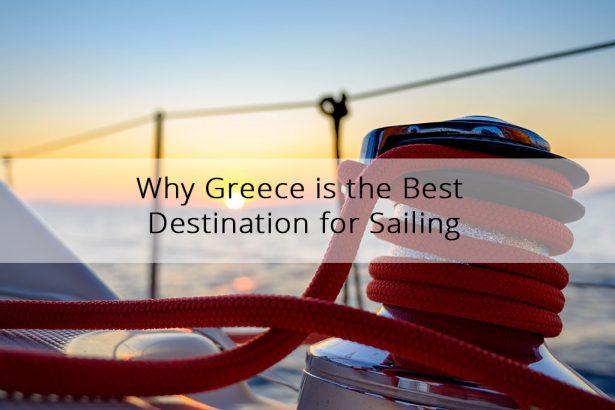 Why Greece is the Best Destination for Sailing