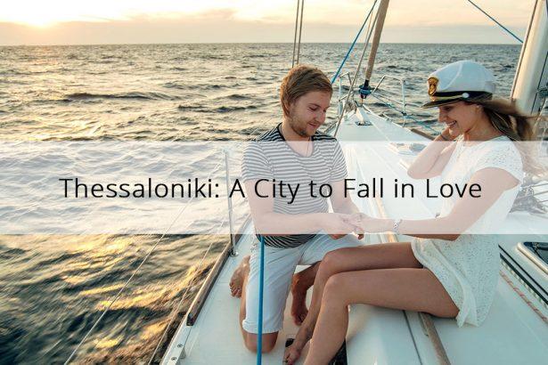 Thessaloniki: A City to Fall in Love